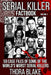 Serial Killer Factbook - Volume 1: 50 Case Files of some of the World's Worst Serial Killers by Thora Blake