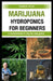 marijuana hydroponics for beginners: a comprehensive step by step guide by Gabriel Ryan