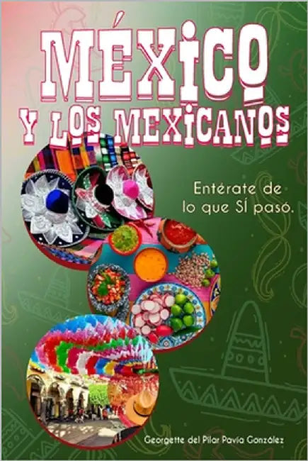México y los mexicanos: Entérate de lo que SÍ pasó by Fields, Angie