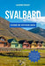 Svalbard Guide de Voyage 2024: Le guide mis à jour des principales attractions, du repos, des conseils budgétaires, des incontournables et des essent by André Frost