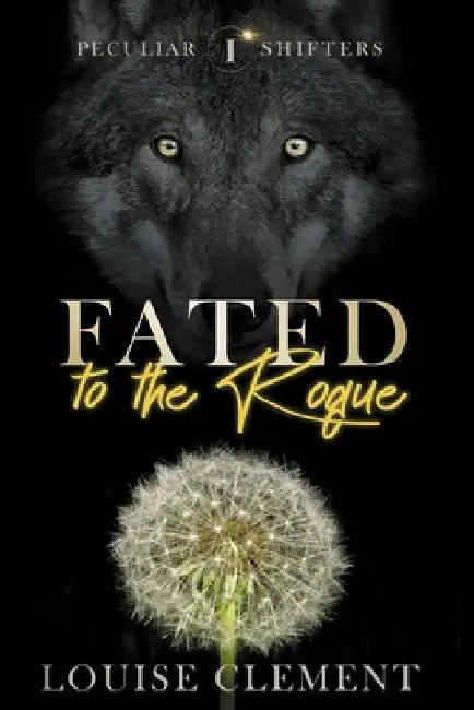 Fated to the Rogue: a paranormal shifter romance by Louise Clement