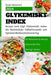 Glykemiskt Index: Recept med Lågt Glykemiskt Index för Metaboliskt Välbefinnande och Optimal Blodsockerhantering by Giulio Massironi