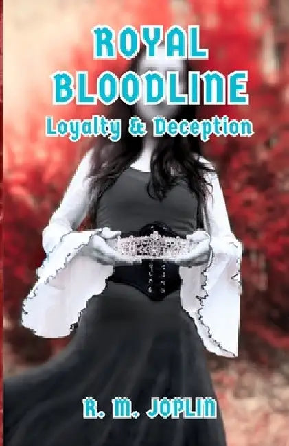 Royal Bloodline: Loyalty & Deception by R. M. Joplin