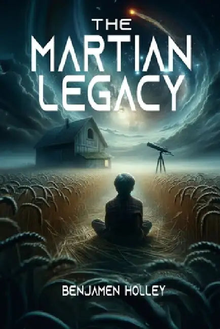 The Martian Legacy by Ben D. Holley