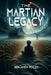 The Martian Legacy by Ben D. Holley