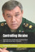 Controlling Ukraine: Hybrid Warfare and Russian Unconventional Operations in the War of Ukraine by Sergio Caride Escribano