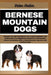 Bernese Mountain Dogs: Unleash The Full Potential Of Your Loyal Companion And Understand Your Magnificent Breed For A Harmonious Canine Partn by Valen Vadim
