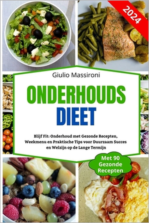 Onderhouds Dieet: Blijf Fit: Onderhoud met Gezonde Recepten, Weekmenu en Praktische Tips voor Duurzaam Succes en Welzijn op de Lange Termijn by Giulio Massironi