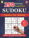 250 Amazing Large Print SUDOKU Puzzles For Seniors: BOOK 2: With 125 Inspirational Quotes: 250 Puzzles with Solutions by Silas Grace