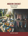 Modern Crochet: Unique Dishcloth Projects Book by Kallum E. Baker