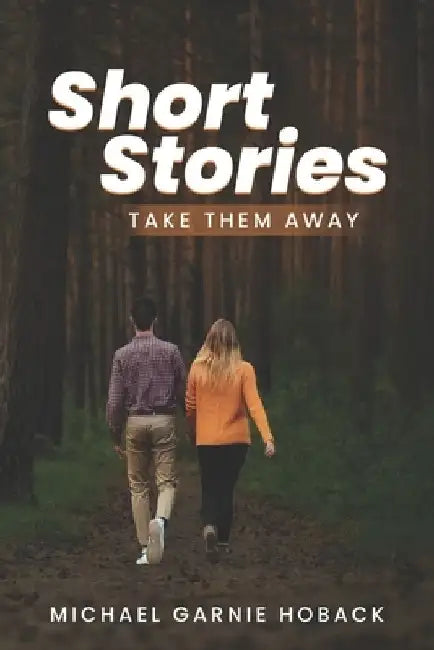 Short Stories: Take Them Away by Michael Hoback