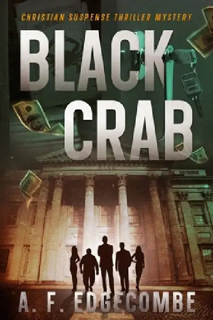 Black Crab: Christian Suspense Thriller Mystery by A. F. Edgecombe