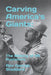 Carving America's Giants: The Making of Mt Rushmore by George Stoddard
