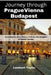 Journey through Prague vienna budapest: Unveiling the Rich History, Culture, and Delights of Eastern Europe by Lambert Taylor