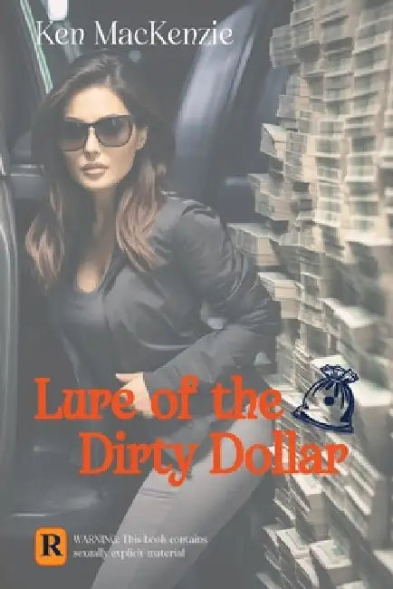 Lure Of The Dirty Dollar by Ken MacKenzie
