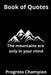 Book of Quotes: The mountains are only in your mind by Progress Champion