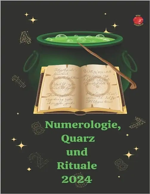 Numerologie, Quarz und Rituale 2024 by Rubi, Angeline