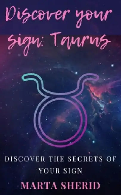 Discover your sign: Taurus: Discover the secrets of your sign by Marta Sherid