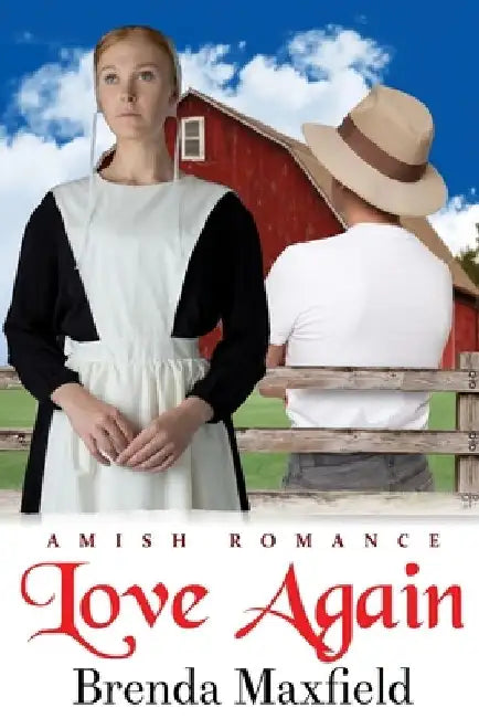 Love Again: Amish Romance by Brenda Maxfield