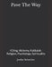 Pave The Way: I Ching, Alchemy Kabbalah, Religion, Psychology by Jordan R. Schachter