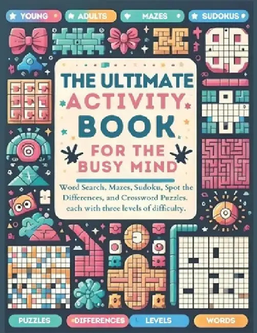 The Ultimate Activity Book: For the Busy Mind by K. B. Stone
