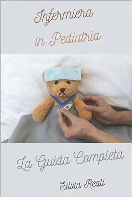 Infermiera in Pediatria La Guida Completa by Reali, Silvia