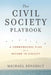 The Civil Society Playbook: A Commonsense Plan for a Return to Civility by Michael B. Benedict