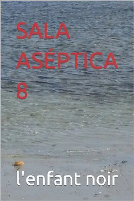 Sala Aséptica 8 by Noir, L'Enfant