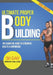 Ultimate Proper Body Building: The Essential Guide to Strength, Health & Confidence by Frank C. Moore