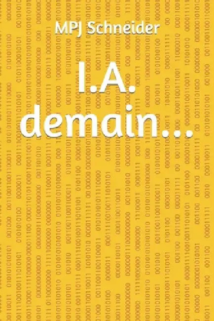 I.A. demain... by Mpj Schneider