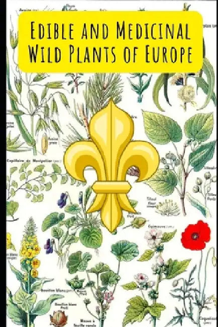 Edible and Medicinal Wild Plants of Europe by Thiago Zaupa