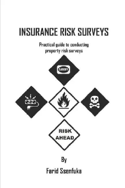 Insurance Risk Surveys: Practical guide to conducting property risk surveys by Farid Ssenfuka
