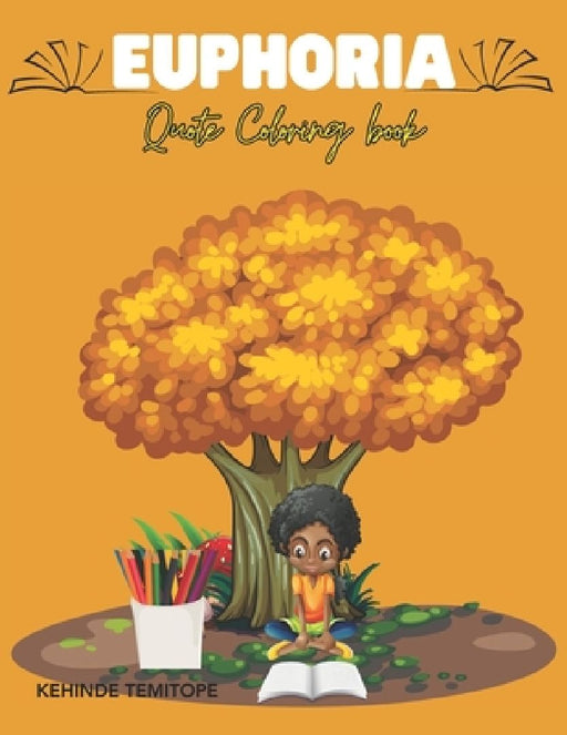 Euphoria quote coloring book: quote coloring book by Kehinde Temitope