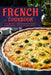 French Cookbook: Your Essential Guide To The Art Of French Home Cooking In 55 Traditional Recipes by Emma Yang