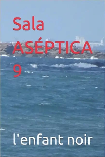 Sala ASÉPTICA 9 by Noir, L'Enfant