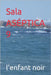 Sala ASÉPTICA 9 by Noir, L'Enfant