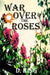 War Over The Roses by Under The Oaks Publications