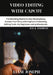 Video Editing with Capcut: Transforming Moments into Masterpieces, Elevate Your Story with CapCut's Enchanting Editing Tools. For beginners and p by Liam Joseph