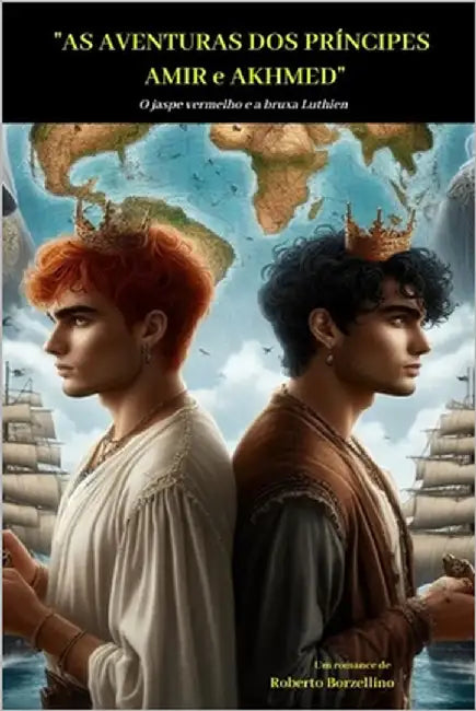 "AS AVENTURAS DOS PRÍNCIPES AMIR e AKHMED: O jaspe vermelho e a bruxa Luthien" by Canario, Luzia Karine