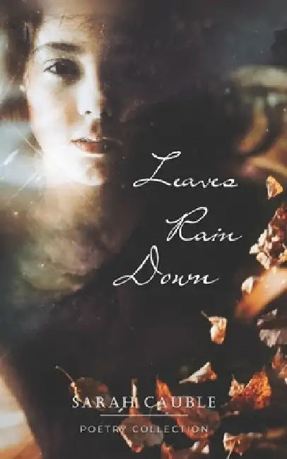 Leaves Rain Down by Sarah Cauble