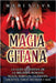 Magia gitana: La guía definitiva de la brujería romaní, signos, símbolos, talismanes, amuletos, tarot, hechizos y más by Silva, Mari