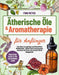 Ätherische Öle & Aromatherapie für Anfänger: Eine Reise zum Geistigen und körperlichen WohlbefindenStärken Sie Ihr Immunsystem, Reduzieren Sie Stress by Finn Meyer