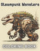 Steampunk Monsters Coloring Book: 100+ Unique and Beautiful Designs for All Fans by Nico Becker