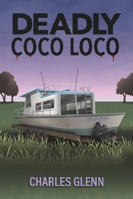 Deadly Coco Loco by Charles Glenn