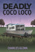 Deadly Coco Loco by Charles Glenn