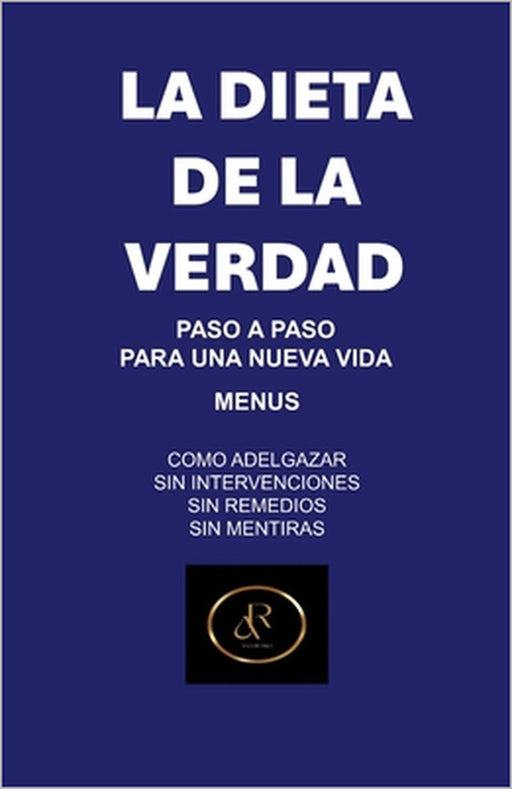 La Dieta de la Verdad by A. L. R. B.