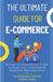 The Ultimate Guide For E-Commerce: Ignite your E-Commerce Empire, Conquer the Market, and Command Essential Strategies for Phenomenal Growth by Arushee Tomar