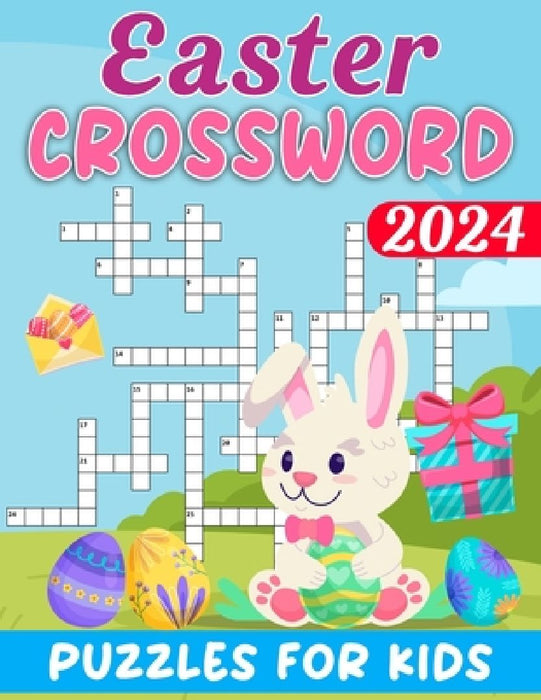 2024 Easter Crossword Puzzles For Kids: Easter Themed Crossword Puzzle Book For Kids With Solutions by Helen J. Blake