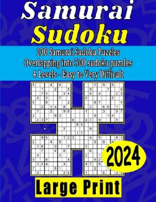 Samurai Sudoku Books For Adults: 500 Large Print Sudoku Puzzles With Answers. 4 Levels Easy To Medium To Hard To Very Difficult. by Mh Publishing
