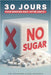 No Sugar: 30 jours pour renouer avec votre santé ! by Eric Dalvota